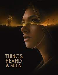 "THINGS HEARD & SEEN (2021) แว่วเสียงวิญญาณหลอน	"