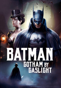 BATMAN: GOTHAM BY GASLIGHT (2018)