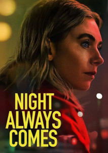 Night Always Comes (2025) คืนวันอันตราย เรื่องราวหญิงสาวผู้ดิ้นรนเอาชีวิตรอดในคืนมืดมิด เต็มไปด้วยอาชญากรรมและการเอาตัวรอด