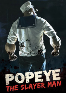 Popeye the Slayer Man ภาพยนตร์สยองขวัญเกี่ยวกับกะลาสีในตำนานที่เล่าขานกันว่าออกมาหลอกหลอนในท้องถิ่น