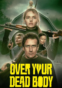 Over Your Dead Body ร่วมหอ…ลงโลง การวางแผนฆ่าอีกฝ่าย ทว่าหันมาจับมือร่วมมือกันงัดข้อกับโจรนรกเพื่อเอาชีวิตรอด