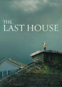 The Last House บ้านหลังสุดท้าย ครอบครัวหนึ่งถูกขังอยู่ในบ้านของตัวเองอย่างเป็นปริศนา