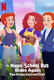 The Magic School Bus Rides Again The Frizz Connection (Netflix) (2020) เมจิกสคูลบัสกับการเดินทางสู่ค