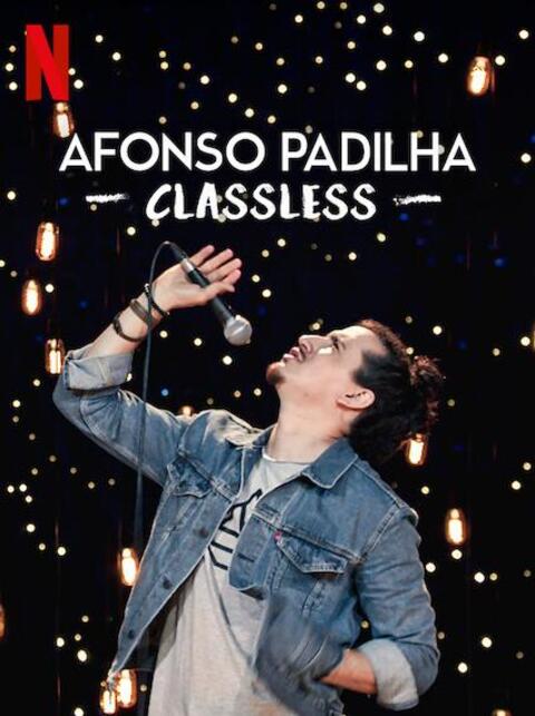 AFONSO PADILHA: CLASSLESS (2020): อฟอนโซ พาดิลา: หัวใจคนจน