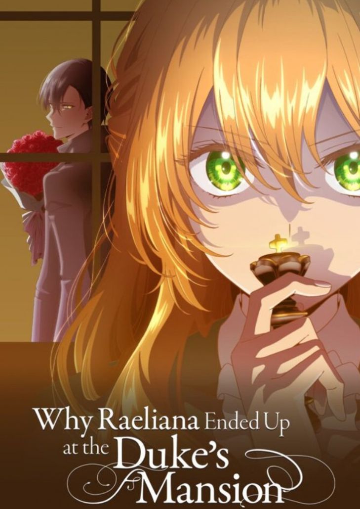Why Raeliana Ended Up at the Duke's Mansion (2023) เรเลียนา พระเอกของฉันเป็นท่านดยุก