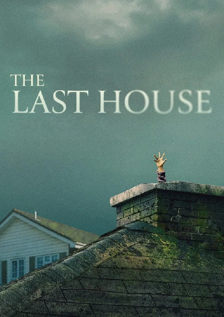 The Last House บ้านหลังสุดท้าย ครอบครัวหนึ่งถูกขังอยู่ในบ้านของตัวเองอย่างเป็นปริศนา